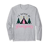 I'd Rather Be Glamping - Funny Camping Saying Maglia a Manica