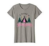 I'd Rather Be Glamping - Funny Camping Saying Maglietta